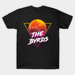 The Byrds - Proud Name Retro 80s Sunset Aesthetic Design T-Shirt